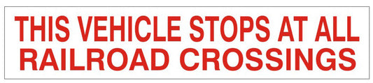 This Vehicle Stops at all Railroad Crossings - vinyl sticker 4x20