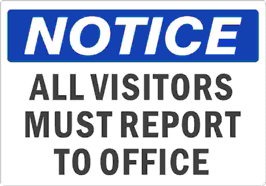 All Visitors Must Report to Office - Notice aluminum 7x10
